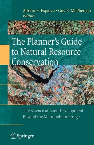 The Planner’s Guide to Natural Resource Conservation: The Science of Land Development Beyond the Metropolitan Fringe