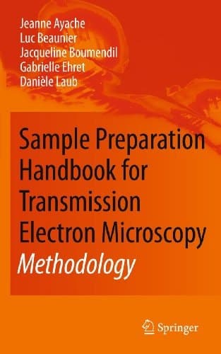 Sample Preparation Handbook for Transmission Electron Microscopy Methodology