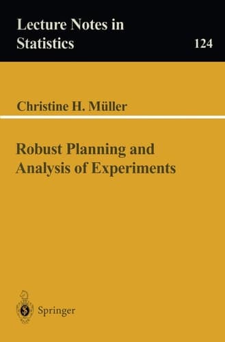 Robust Planning and Analysis of Experiments (Lecture Notes in Statistics, 124)