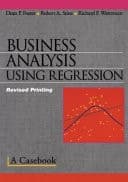 Business Analysis Using Regression A Casebook