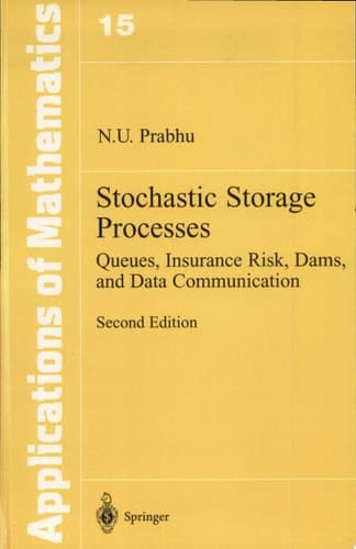 Stochastic Storage Processes queues, insurance risk, and dams, and data communication