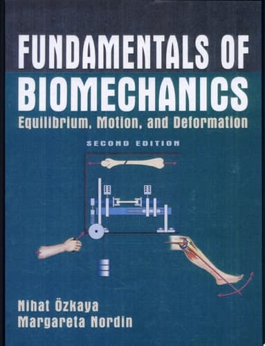 Fundamentals of Biomechanics Equilibrium, Motion, and Deformation