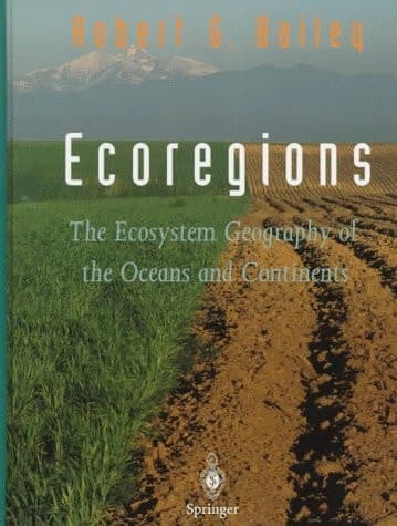 Ecoregions: The Ecosystem Geography of the Oceans and Continents