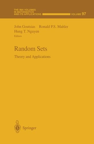 Random Sets: Theory and Applications (The IMA Volumes in Mathematics and its Applications, 97)