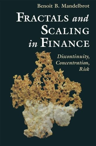 Fractals and Scaling in Finance Discontinuity, Concentration, Risk. Selecta Volume E