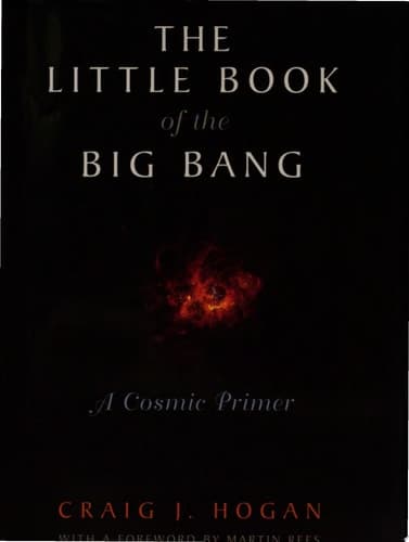 The Little Book of the Big Bang A Cosmic Primer