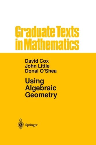 Using Algebraic Geometry (Graduate Texts in Mathematics, 185)