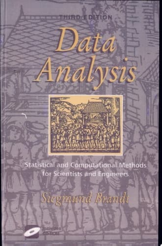 Data Analysis Statistical and Computational Methods for Scientists and Engineers