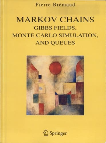 Markov Chains Gibbs Fields, Monte Carlo Simulation, and Queues
