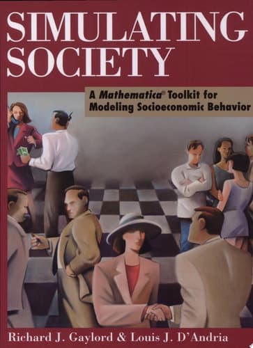 Simulating Society A "Mathematica" Toolkit for Modeling Socioeconomic Behaviour