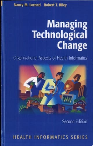 Managing Technological Change Organizational Aspects of Health Informatics