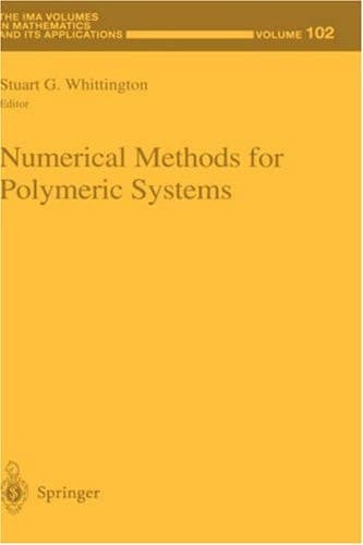 Numerical Methods for Polymeric Systems (The IMA Volumes in Mathematics and its Applications, 102)