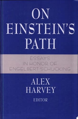 On Einstein’s Path Essays in Honor of Engelbert Schucking