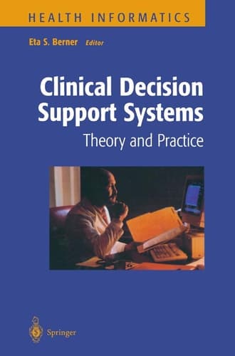 Clinical Decision Support Systems Theory and Practice