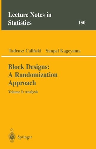 Block Designs: A Randomization Approach Volume I: Analysis