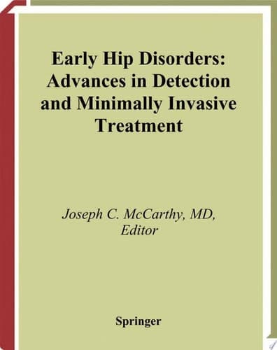 Early Hip Disorders Advances in Detection and Minimally Invasive Treatment
