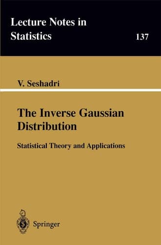 The Inverse Gaussian Distribution: Statistical Theory and Applications (Lecture Notes in Statistics, 137)
