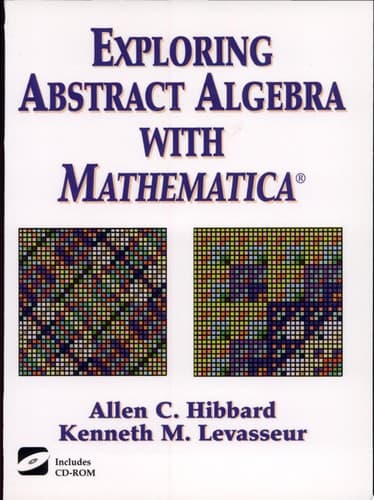 Exploring Abstract Algebra With Mathematica®