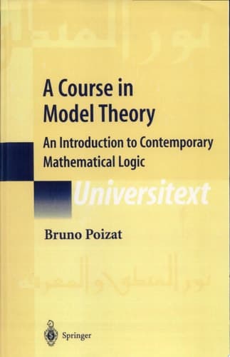 A Course in Model Theory An Introduction to Contemporary Mathematical Logic