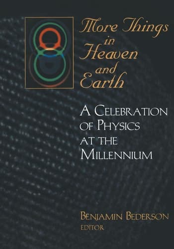 More Things in Heaven and Earth: A Celebration of Physics at the Millenium