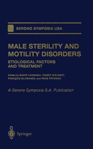 Male Sterility and Motility Disorders: Etiological Factors and Treatment (Serono Symposia USA)