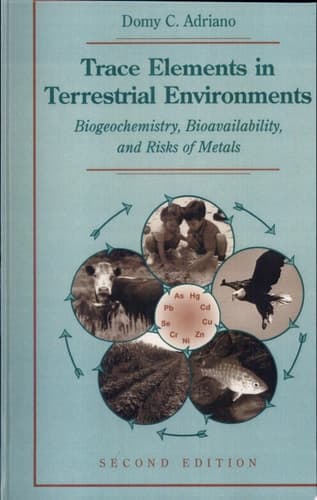 Trace Elements in Terrestrial Environments Biogeochemistry, Bioavailability, and Risks of Metals