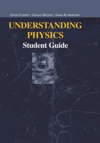 Understanding Physics Student Guide