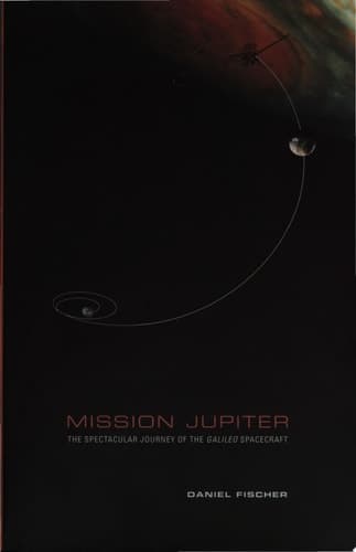 Mission Jupiter The Spectacular Journey of the Galileo Spacecraft