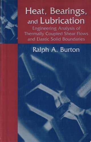 Heat, Bearings, and Lubrication Engineering Analysis of Thermally Coupled Shear Flows and Elastic Solid Boundaries