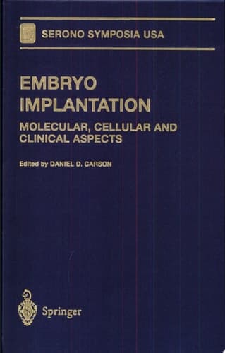 Embryo Implantation Molecular, Cellular and Clinical Aspects