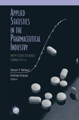 Applied Statistics in the Pharmaceutical Industry With Case Studies Using S-Plus