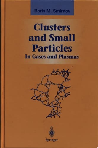 Clusters and Small Particles In Gases and Plasmas