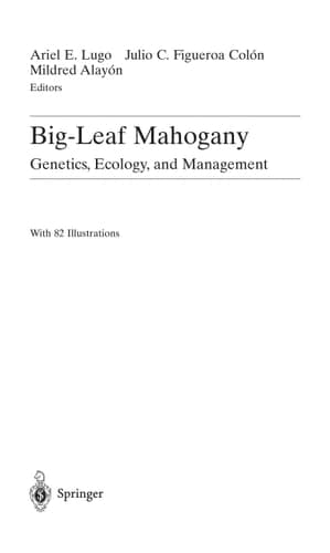 Big-Leaf Mahogany Genetics, Ecology and Management