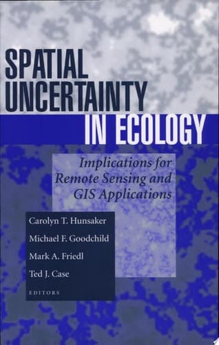 Spatial Uncertainty for Ecology Implications for Remote Sensing and GIS Applications