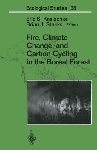 Fire, Climate Change, and Carbon Cycling in the Boreal Forest (Ecological Studies, 138)