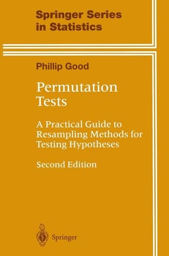 Permutation Tests: A Practical Guide to Resampling Methods for Testing Hypotheses (Springer Series in Statistics)