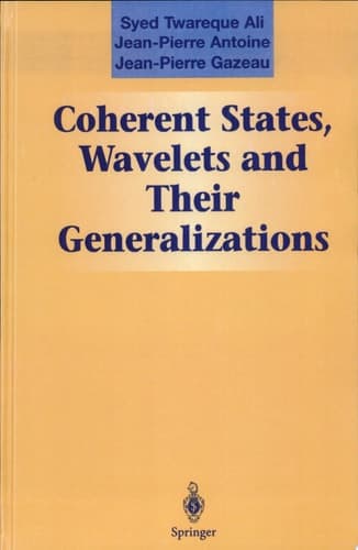 Coherent States, Wavelets and Their Generalizations