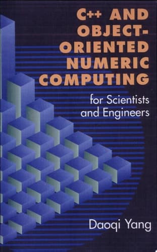 C++ and Object-Oriented Numeric Computing for Scientists and Engineers