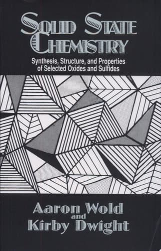 Solid State Chemistry Synthesis, Structure, and Properties of Selected Oxides and Sulfides