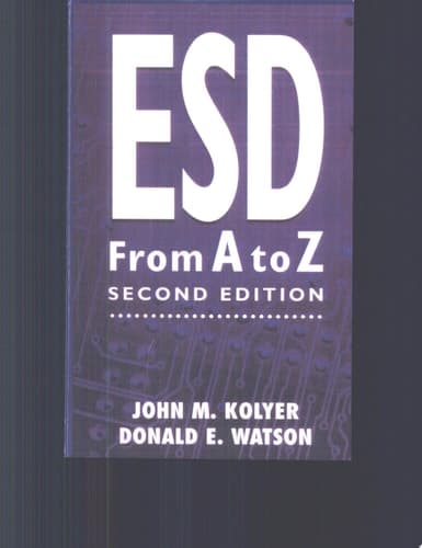 ESD from A to Z Electrostatic Discharge Control for Electronics