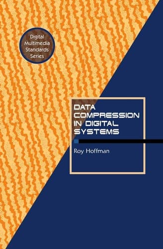 Data Compression in Digital Systems (Digital Multimedia Standards Series)
