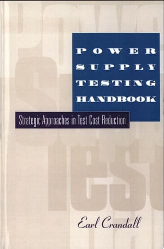 Power Supply Testing Handbook Strategic Approaches in Test Cost Reduction