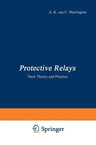 Protective Relays: Their Theory and Practice, Volume 1, Second Edition