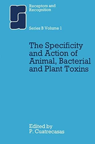 The Specificity and Action of Animal, Bacterial and Plant Toxins (Receptors and Recognition)