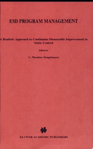 ESD Program Management A Realistic Approach to Continuous Measurable Improvement in Static Control