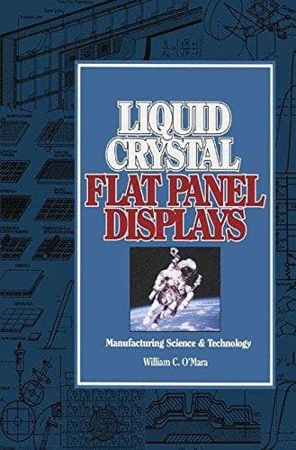 Liquid Crystal Flat Panel Displays Manufacturing science and technology