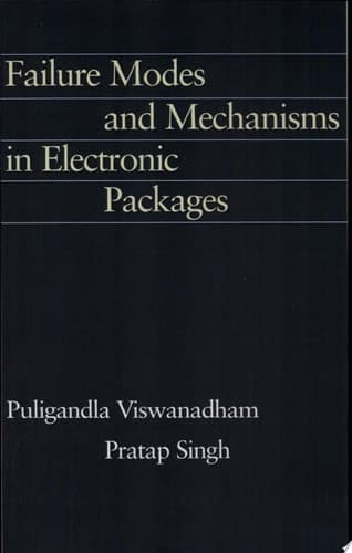Failure Modes and Mechanisms in Electronic Packages