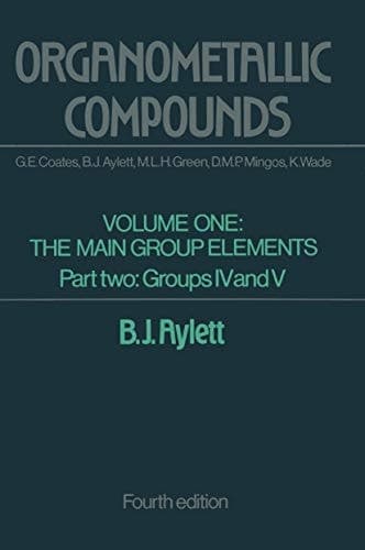Organometallic Compounds Volume One The Main Group Elements Part Two Groups IV and V