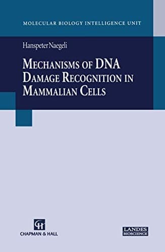 Mechanisms of DNA Damage Recognition in Mammalian Cells (Molecular Biology Intelligence Unit)