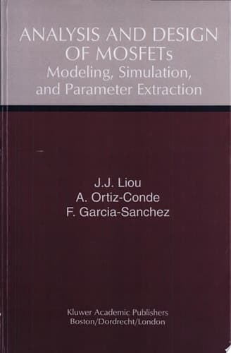 Analysis and Design of MOSFETs Modeling, Simulation, and Parameter Extraction